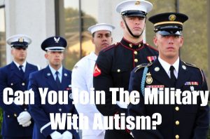 Can You Join the Military with Autism? - Operation Military Kids