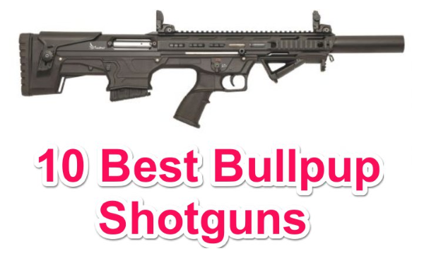 Best Bullpup Shotgun Top 10 Best Bullpup Shotguns In 4693