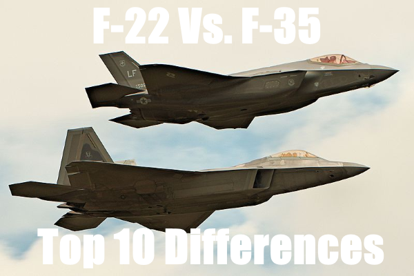 F-22 Raptor Vs. F-35 Lightning II: Top 10 Differences